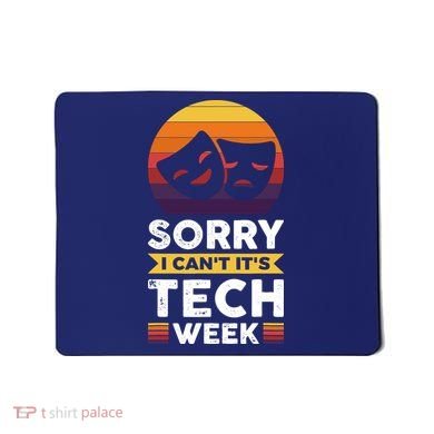 Sorry I CanT ItS Tech Week Mousepad