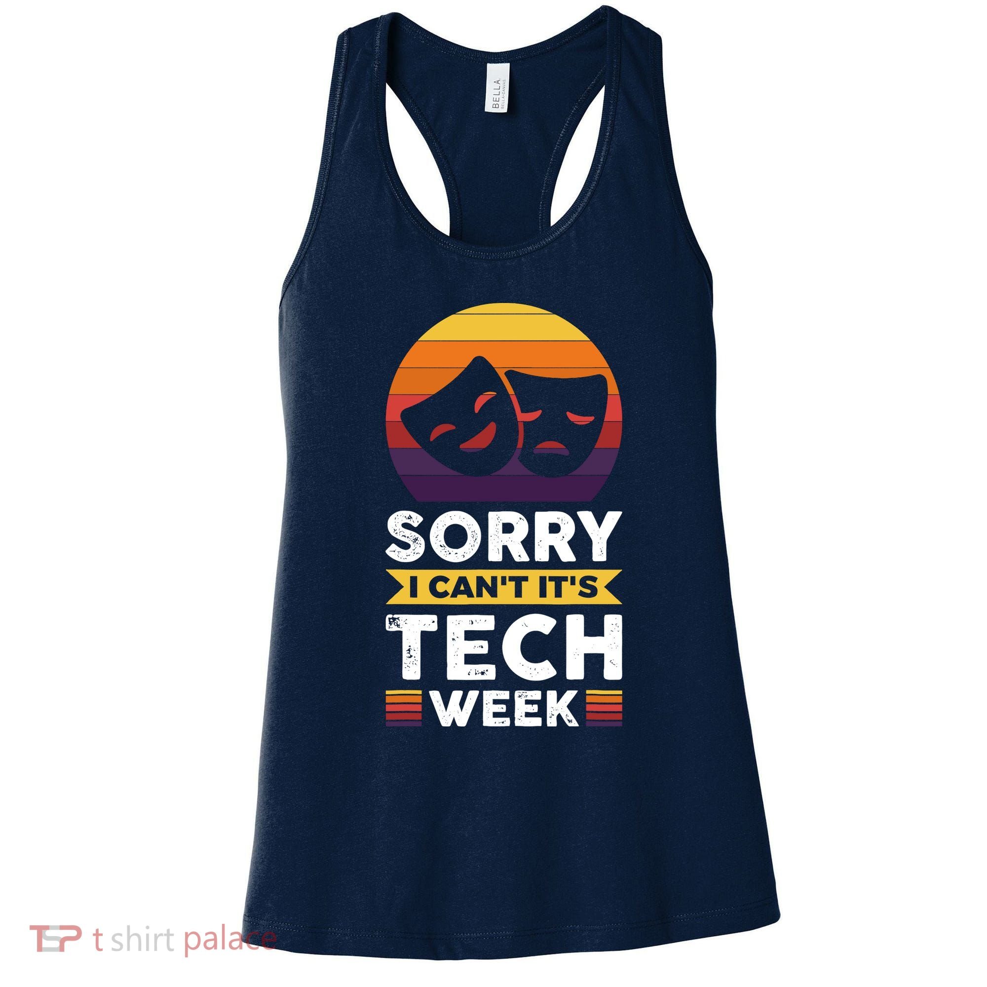 Sorry I CanT ItS Tech Week Women's Tank Top