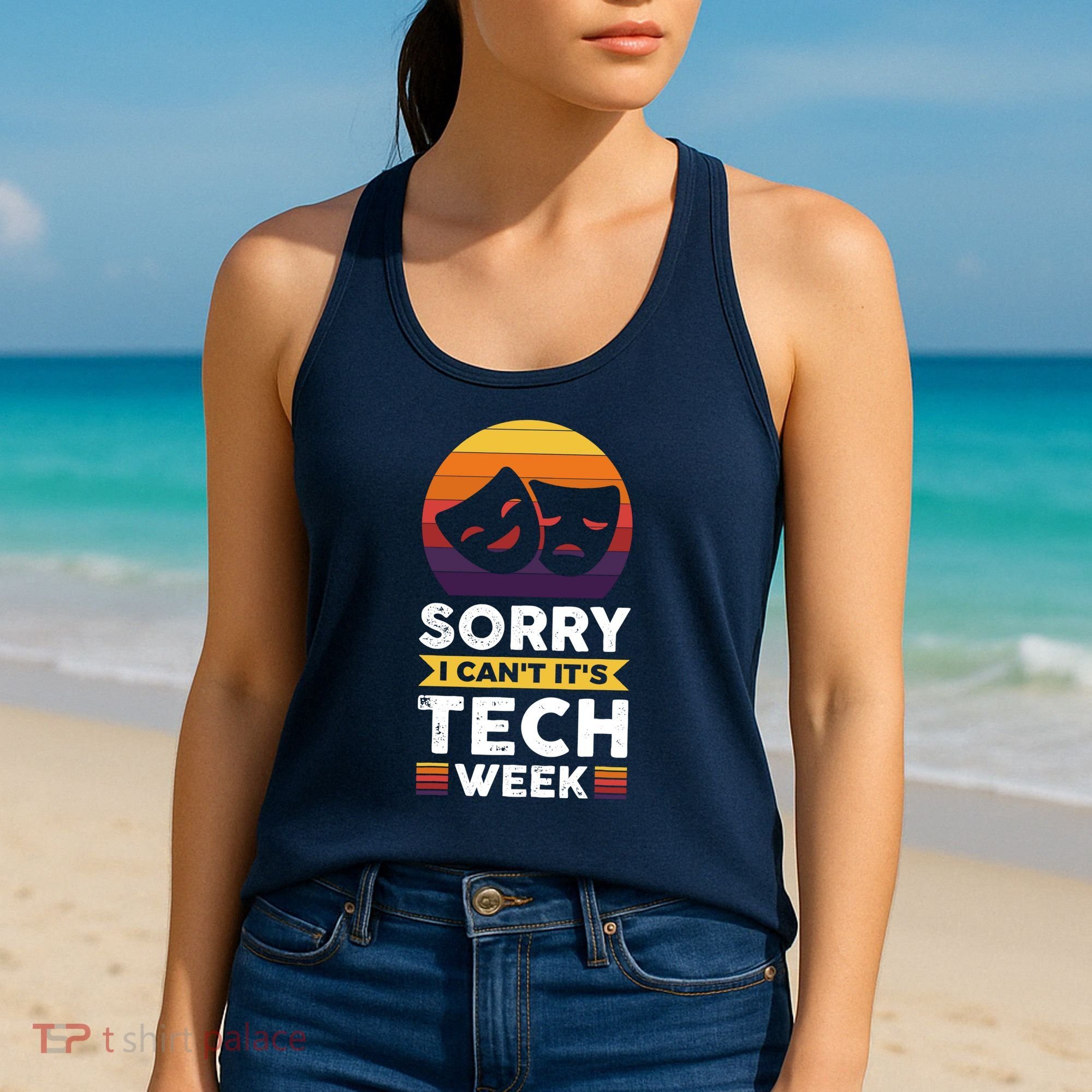 Sorry I CanT ItS Tech Week Women's Tank Top