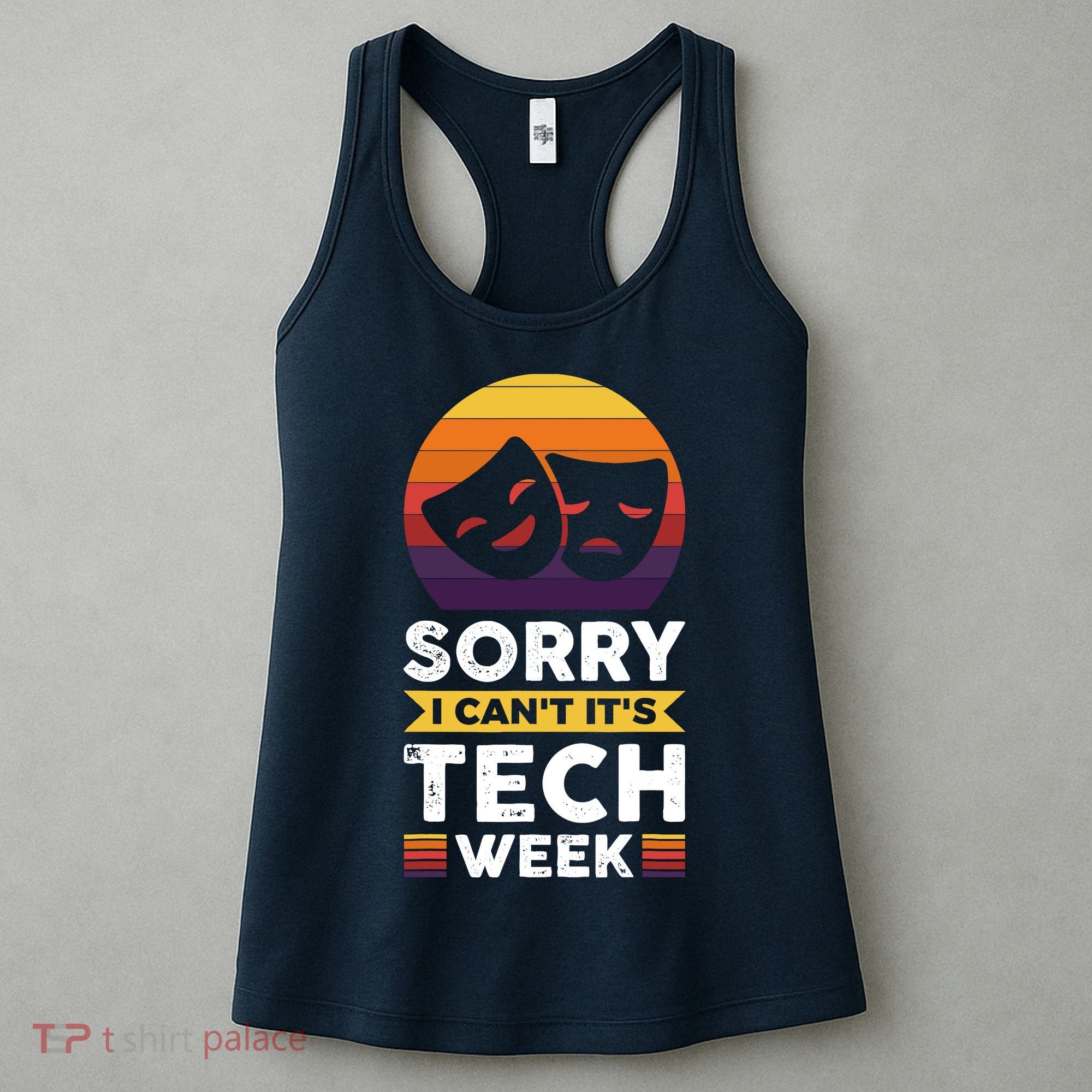 Sorry I CanT ItS Tech Week Women's Tank Top