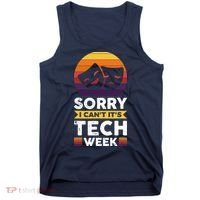 Sorry I CanT ItS Tech Week Tank Top thumb 0