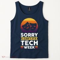 Sorry I CanT ItS Tech Week Tank Top thumb 2