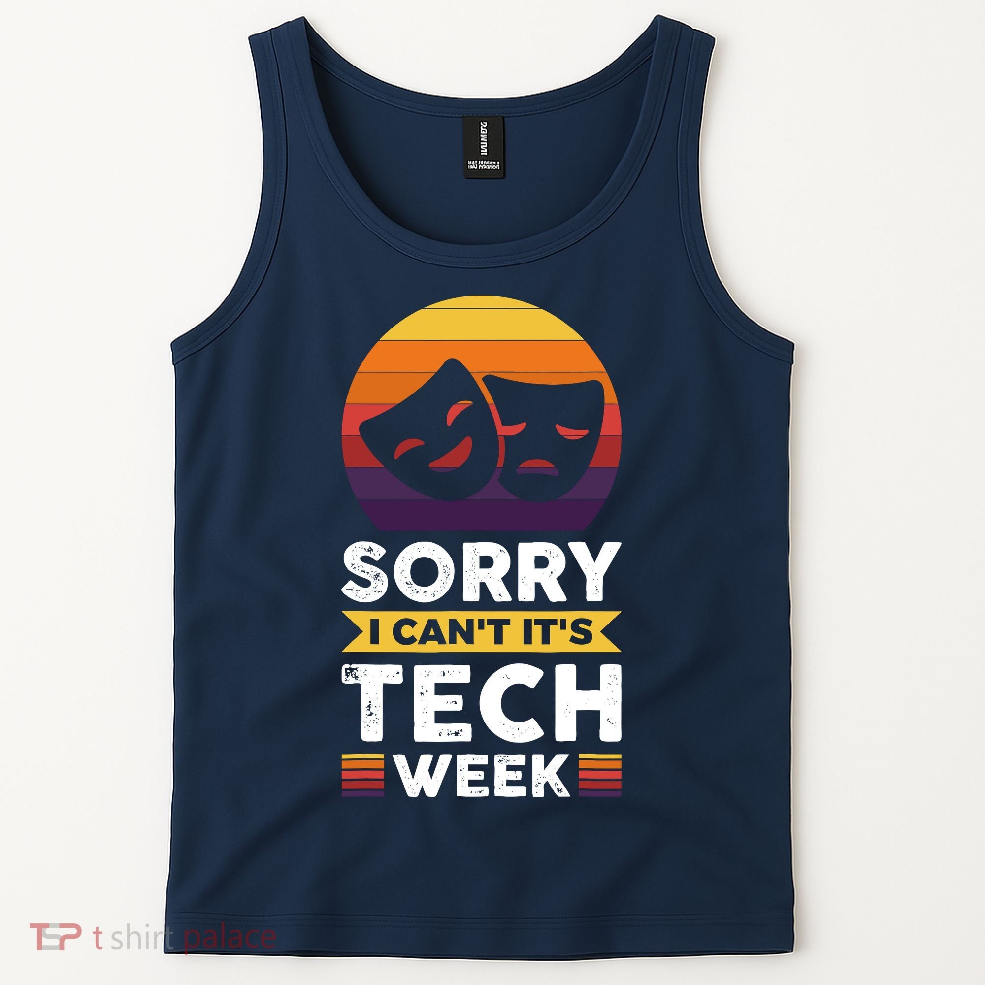 Sorry I CanT ItS Tech Week Tank Top