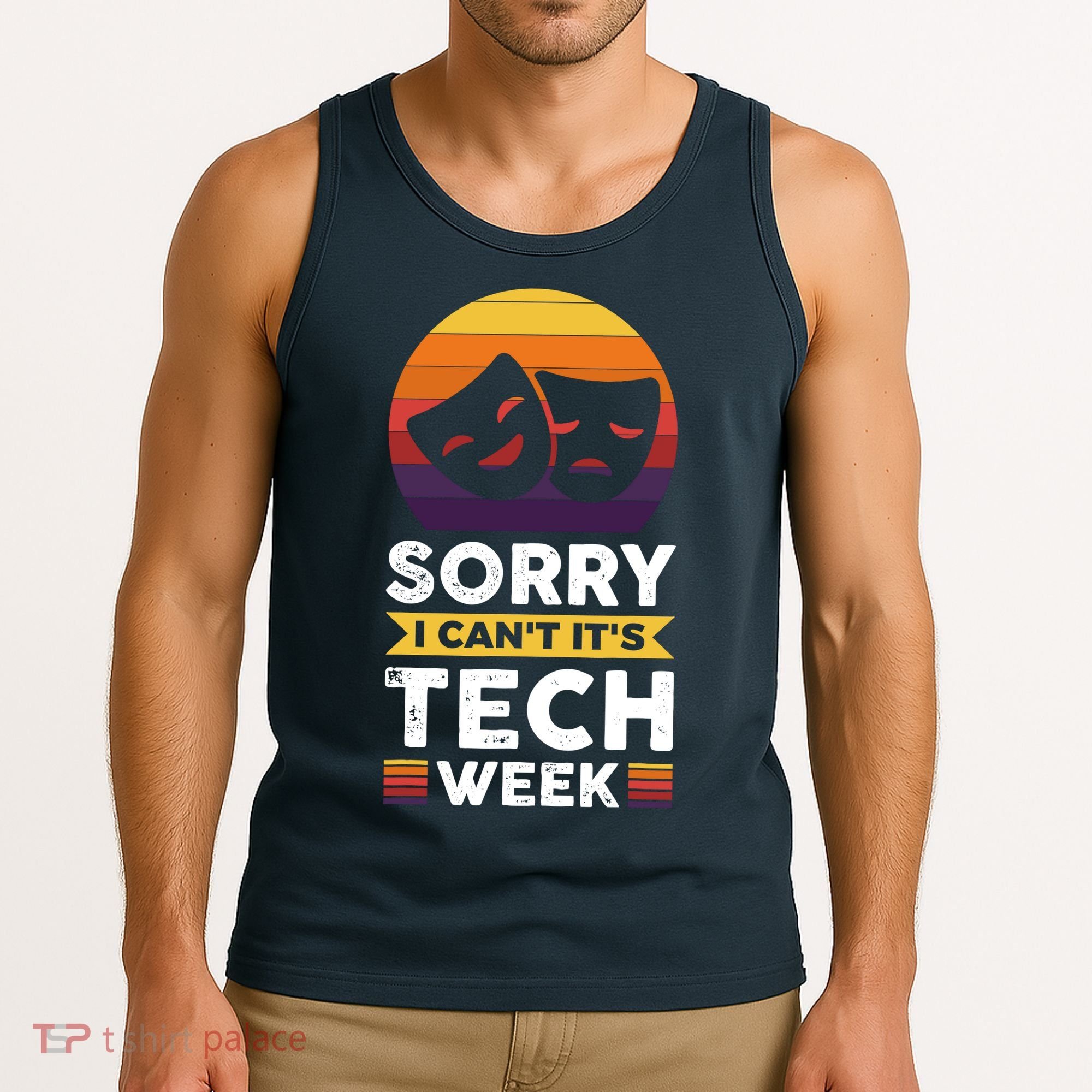 Sorry I CanT ItS Tech Week Tank Top