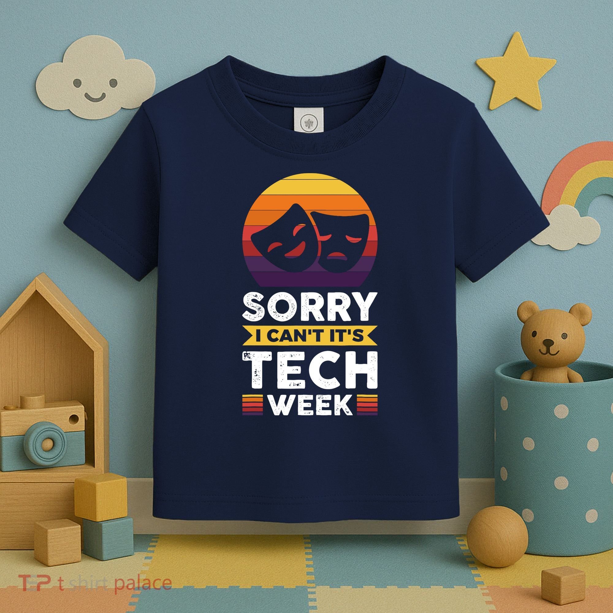 Sorry I CanT ItS Tech Week Toddler T-Shirt