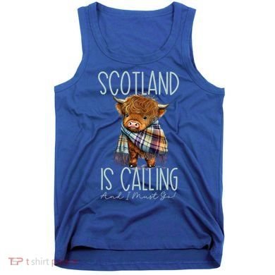 Scotland Is Calling And I Must Go! Highland Cow Gift Tank Top