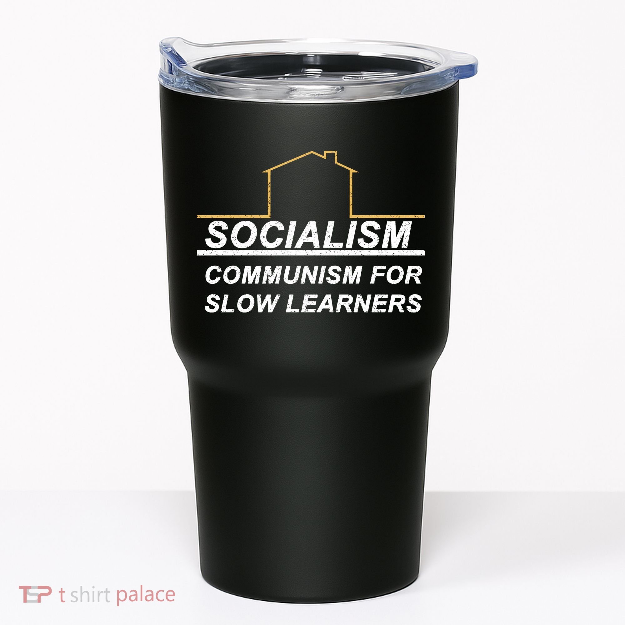 Socialism Is Communism For Slow Learners Tumbler