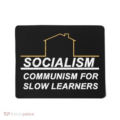 Socialism Is Communism For Slow Learners Mousepad