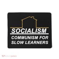 Socialism Is Communism For Slow Learners Mousepad thumb 0