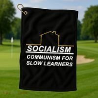 Socialism Is Communism For Slow Learners Golf Towel thumb 1
