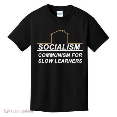 Socialism Is Communism For Slow Learners Kids T-Shirt