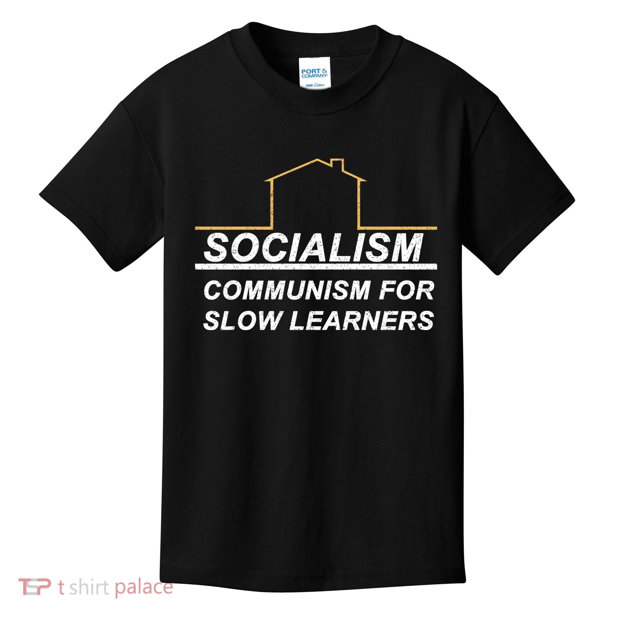 Socialism Is Communism For Slow Learners Kids T-Shirt