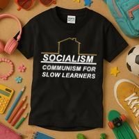 Socialism Is Communism For Slow Learners Kids T-Shirt thumb 3