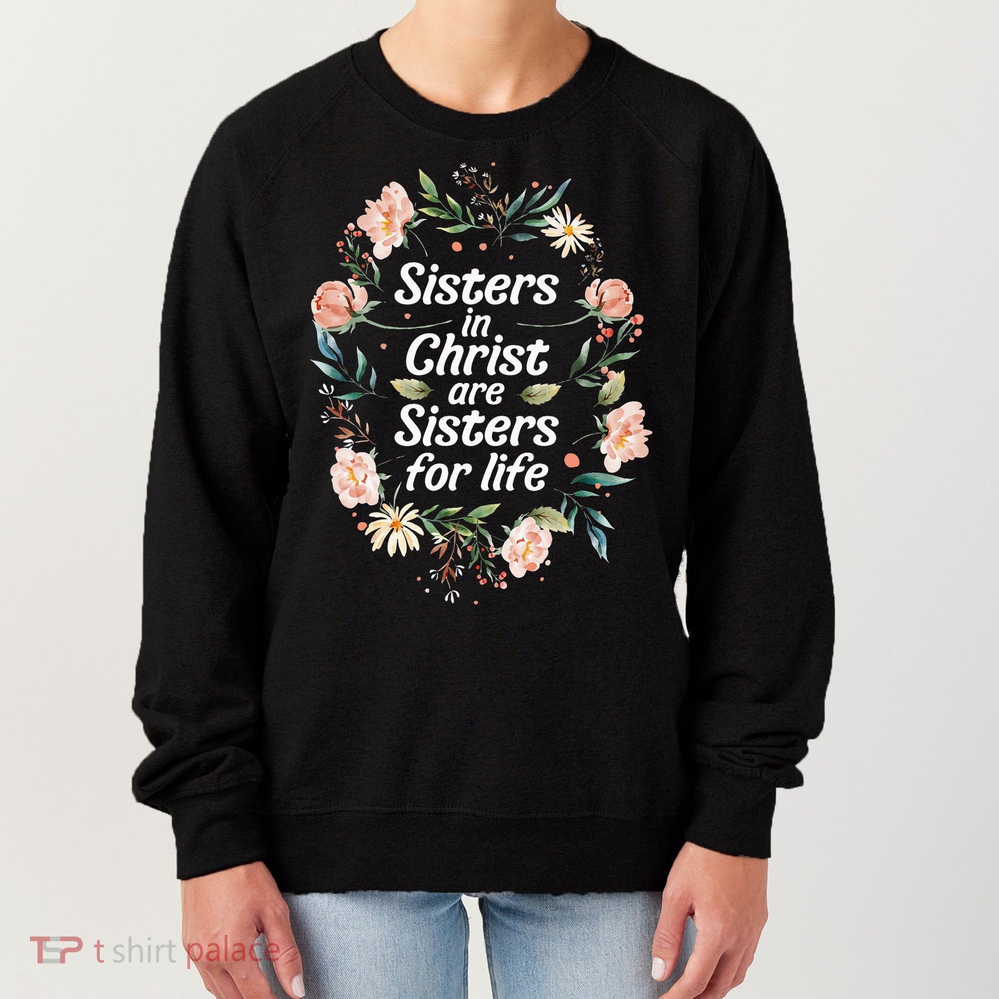 sisters in christ for life cute faithful Women's Sweatshirt