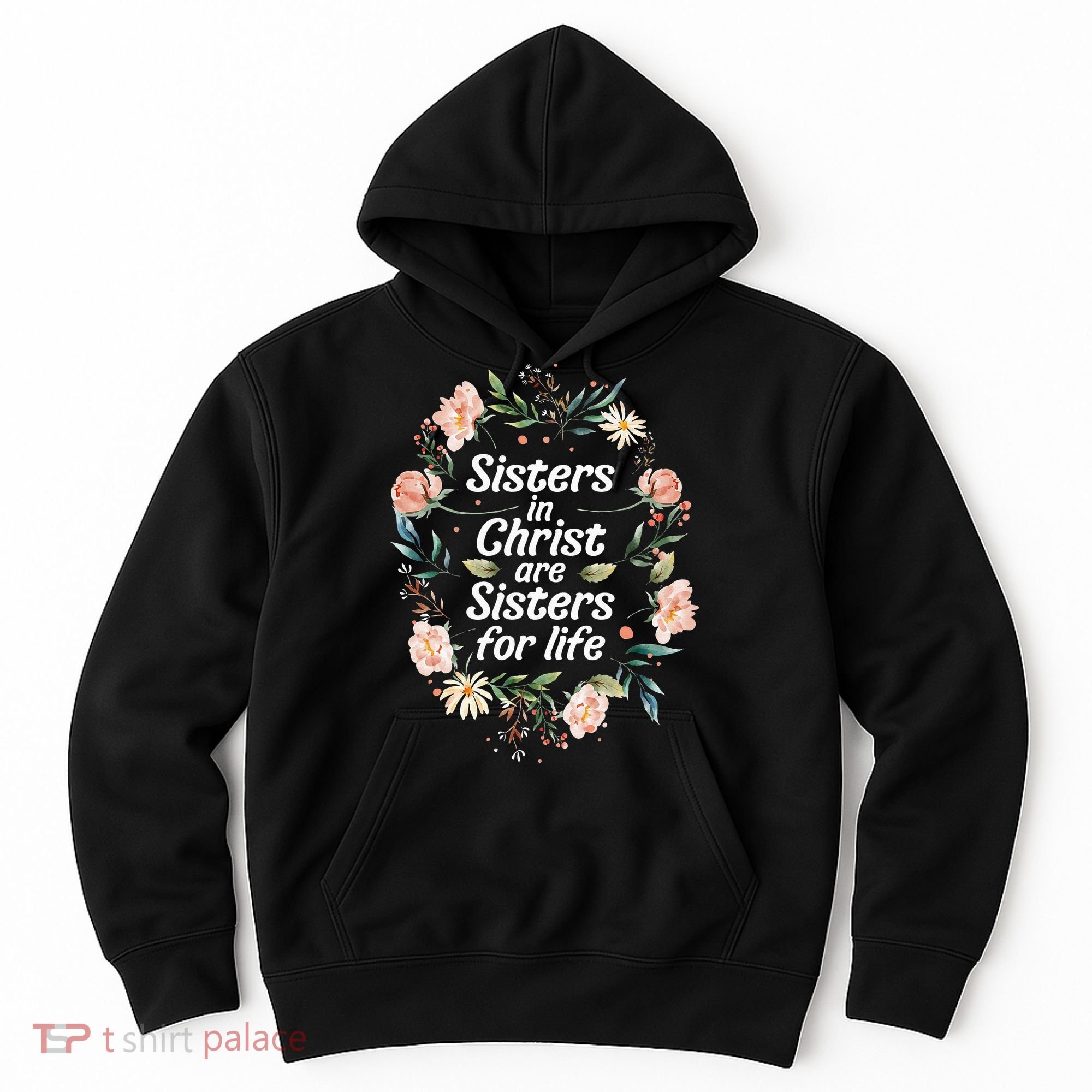 sisters in christ for life cute faithful Hoodie