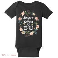 sisters in christ for life cute faithful Baby Bodysuit thumb 0