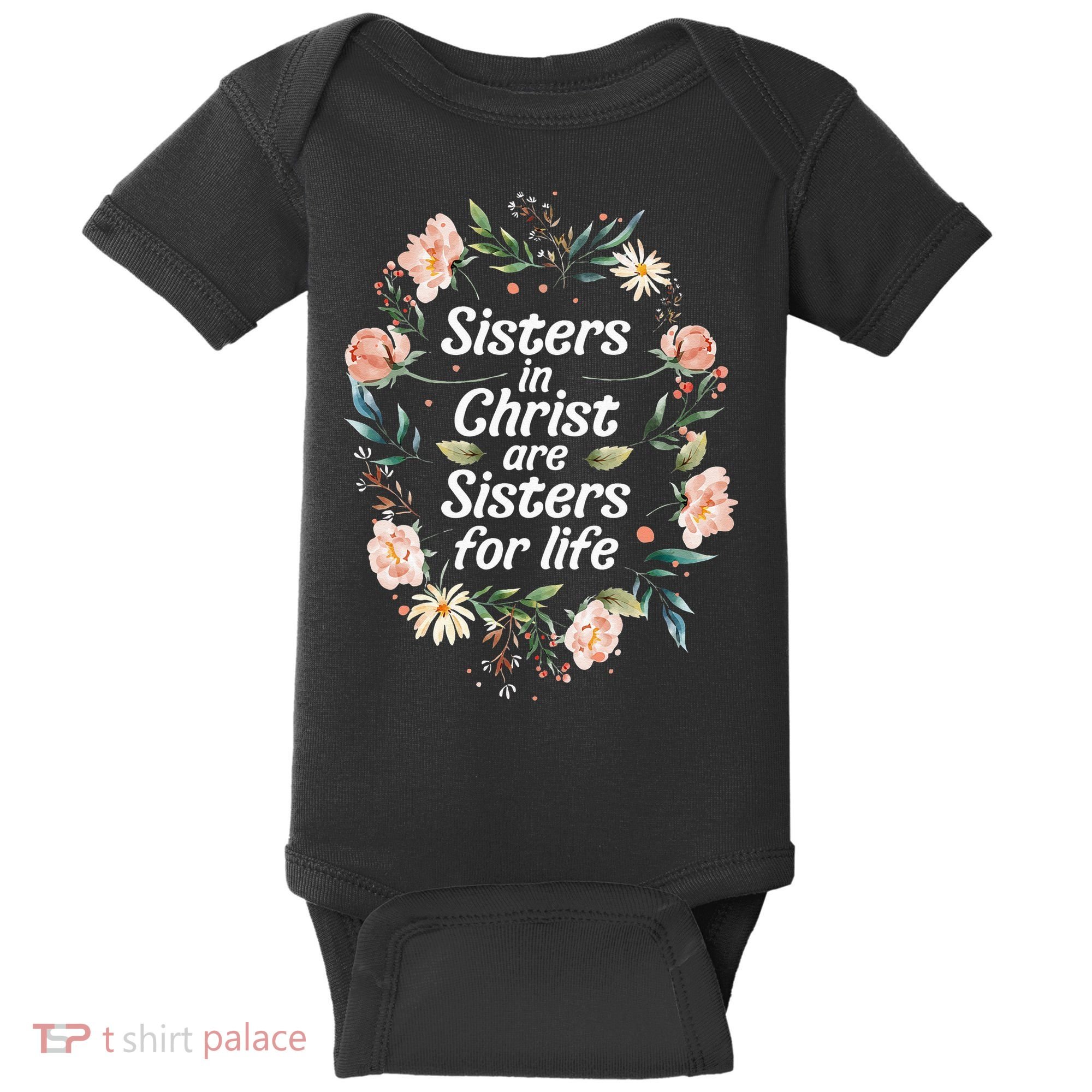 sisters in christ for life cute faithful Baby Bodysuit