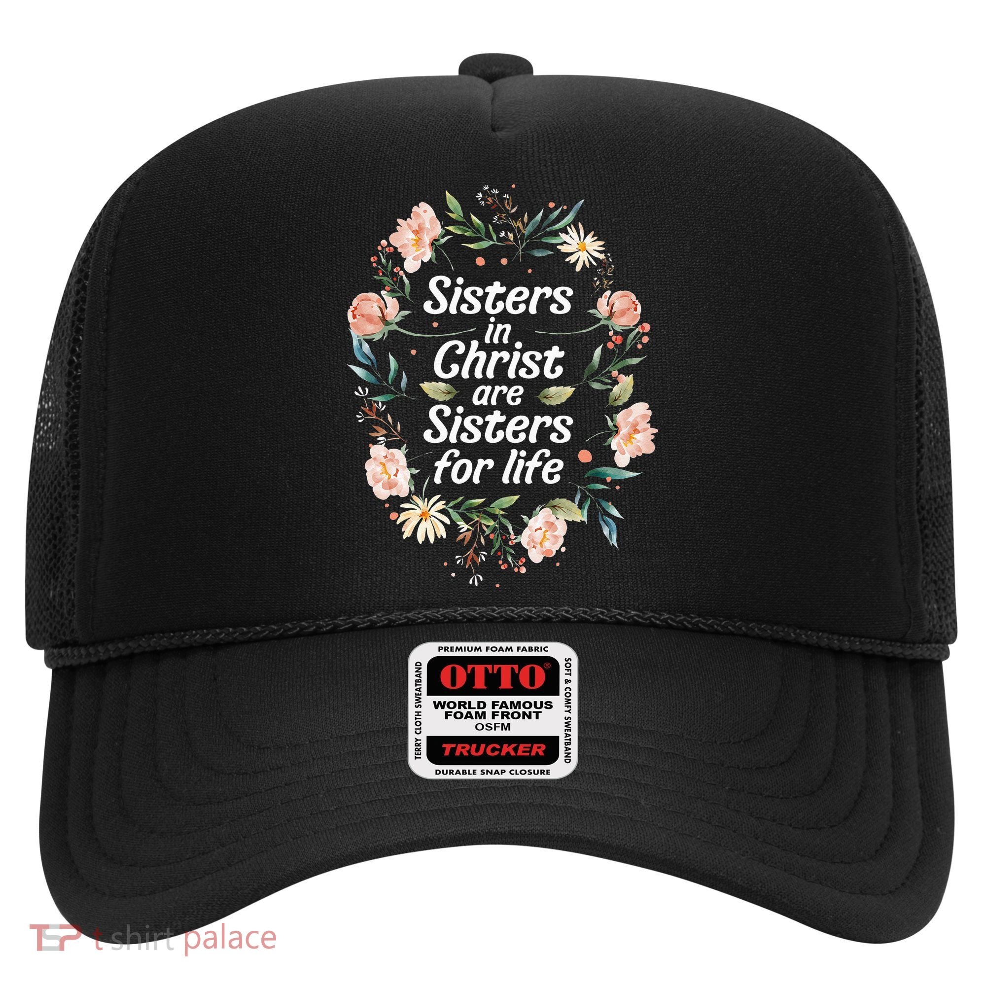 sisters in christ for life cute faithful Hat