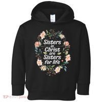 sisters in christ for life cute faithful Toddler Hoodie thumb 0