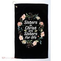 sisters in christ for life cute faithful Golf Towel thumb 0