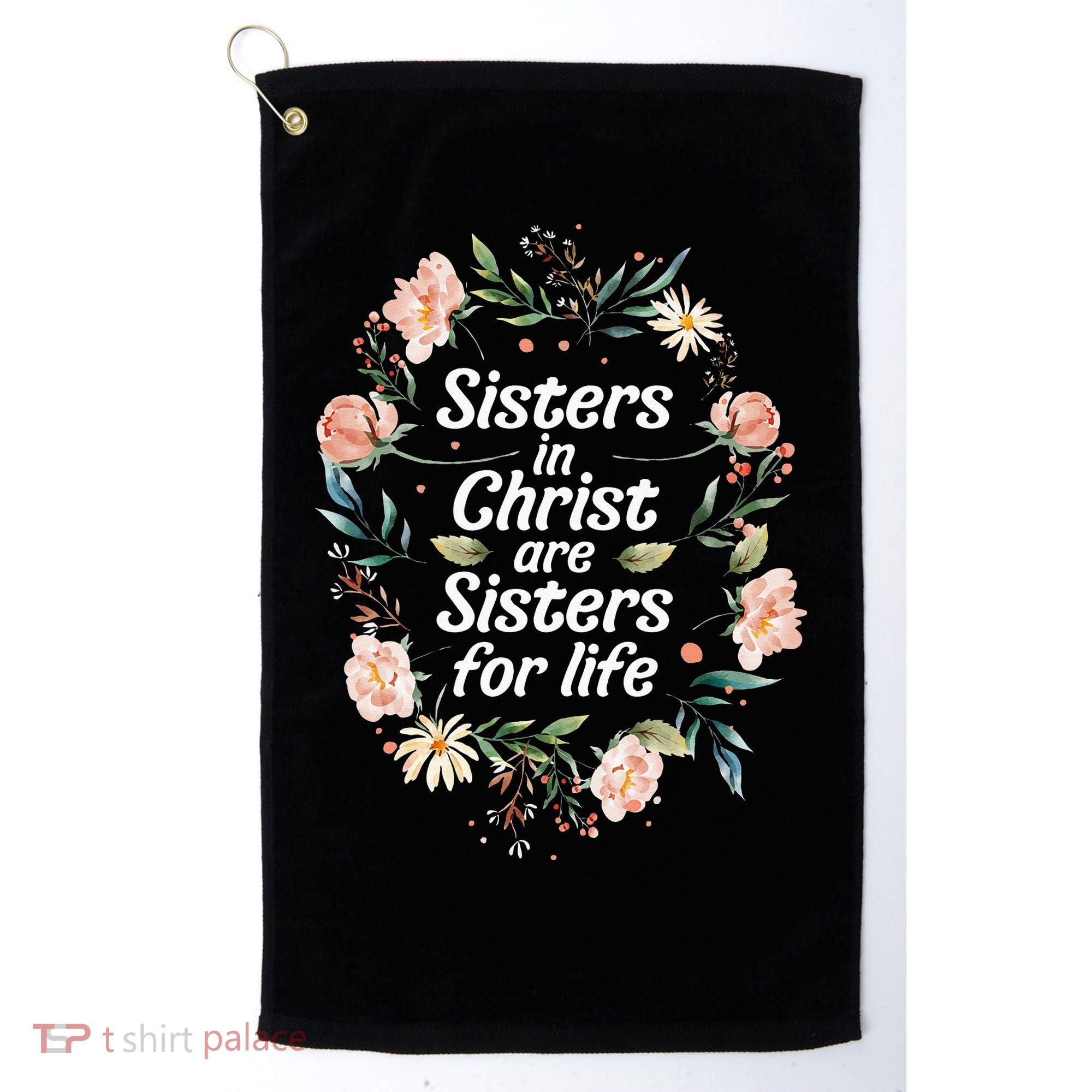 sisters in christ for life cute faithful Golf Towel