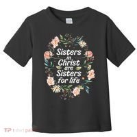 sisters in christ for life cute faithful Toddler T-Shirt thumb 0