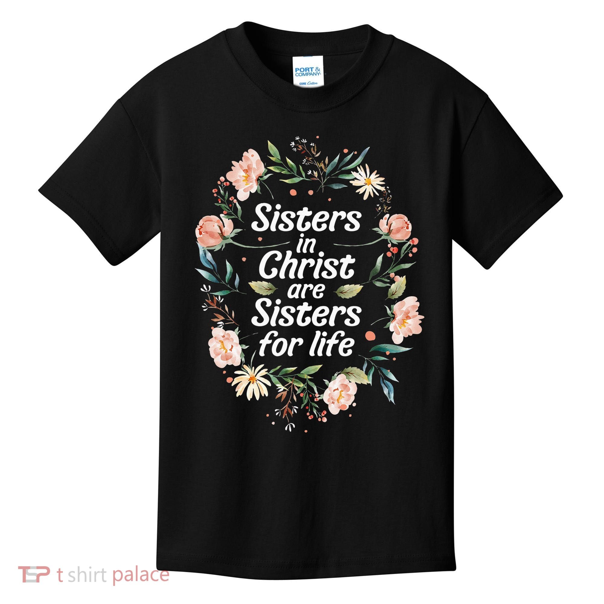 sisters in christ for life cute faithful Kids T-Shirt