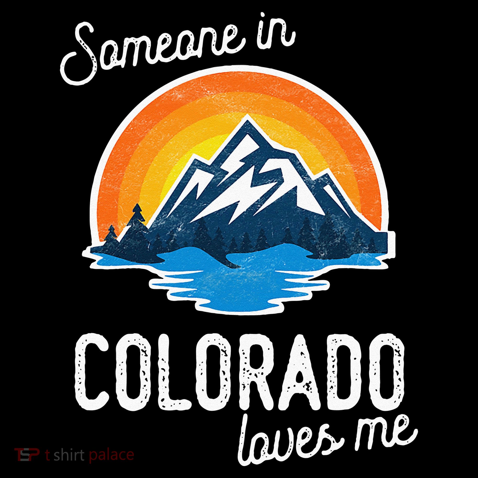 Someone In Colorado Loves Me T-Shirt