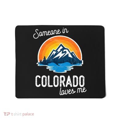 Someone In Colorado Loves Me Mousepad