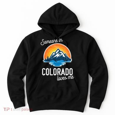 Someone In Colorado Loves Me Hoodie