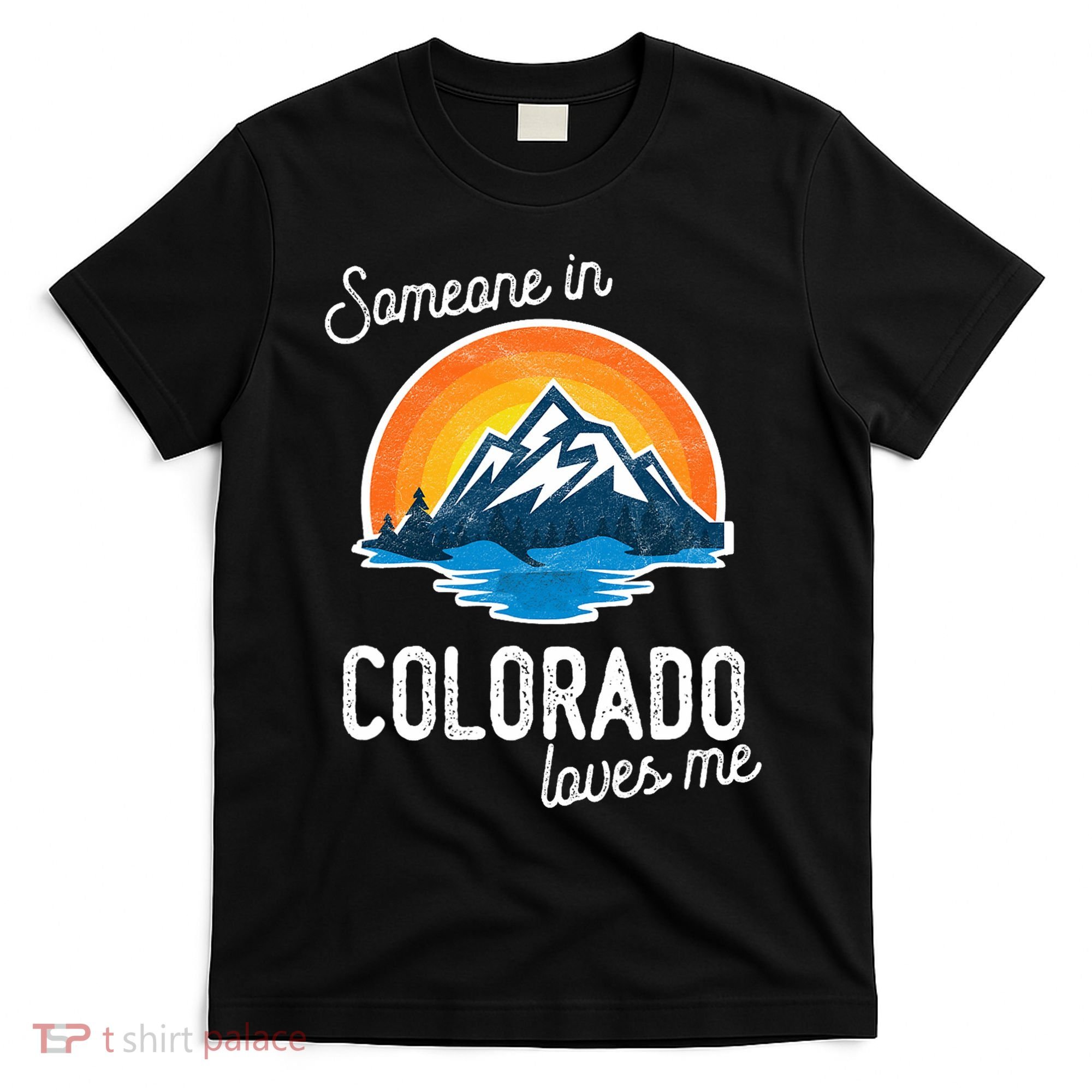 Someone In Colorado Loves Me T-Shirt