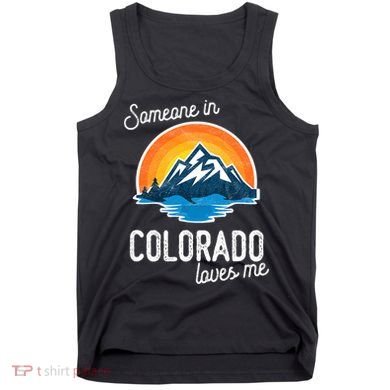 Someone In Colorado Loves Me Tank Top