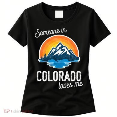 Someone In Colorado Loves Me Women's T-Shirt