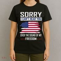 Sorry I CanT Hear You Over The Sound Of My Freedom T-Shirt thumb 4