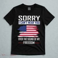 Sorry I CanT Hear You Over The Sound Of My Freedom T-Shirt thumb 5