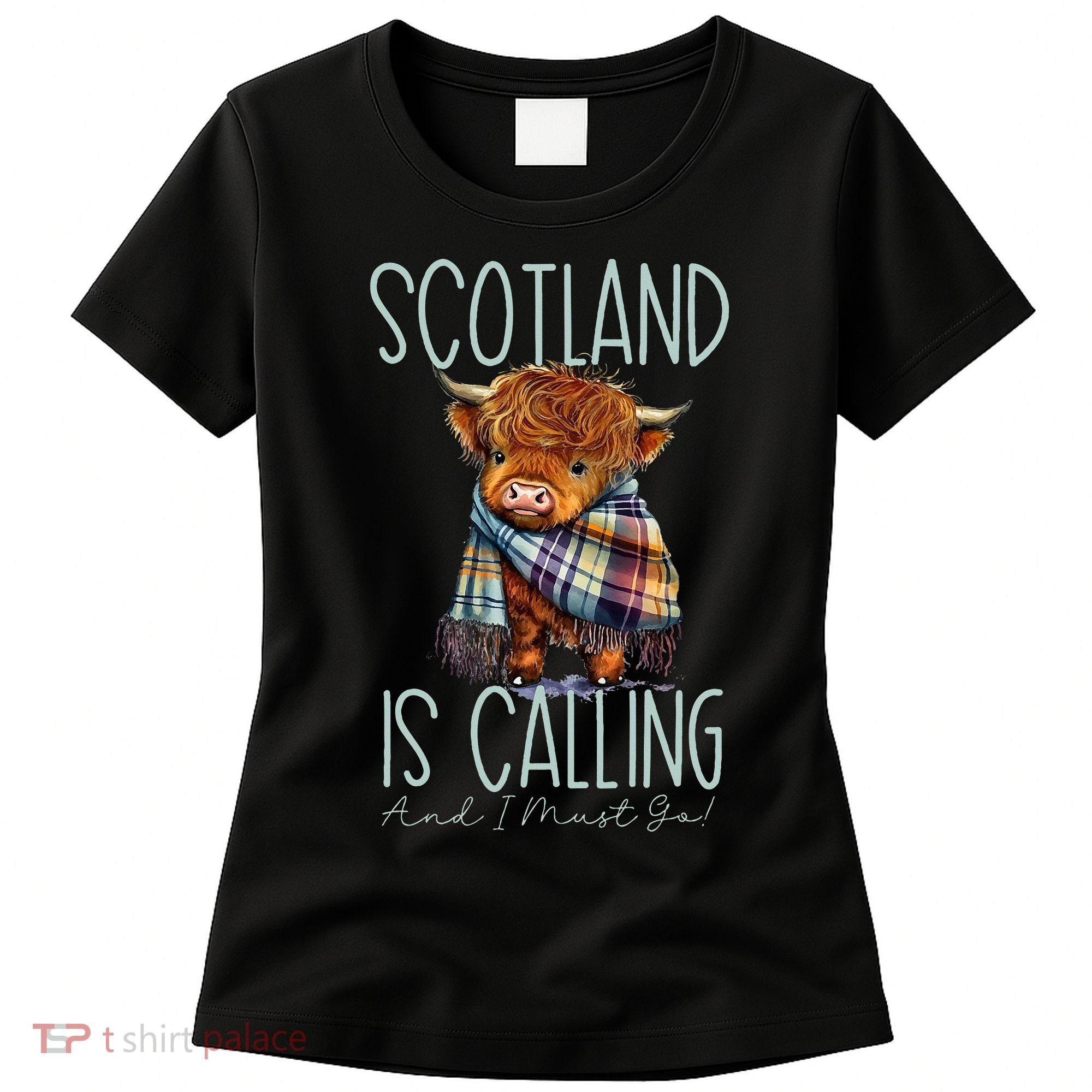 Scotland Is Calling And I Must Go! Highland Cow Women's T-Shirt