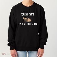 Sorry I Can't Today It's A No Bones Day Cute Pug Women's Sweatshirt thumb 0