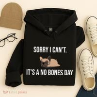 Sorry I Can't Today It's A No Bones Day Cute Pug Hoodie thumb 4