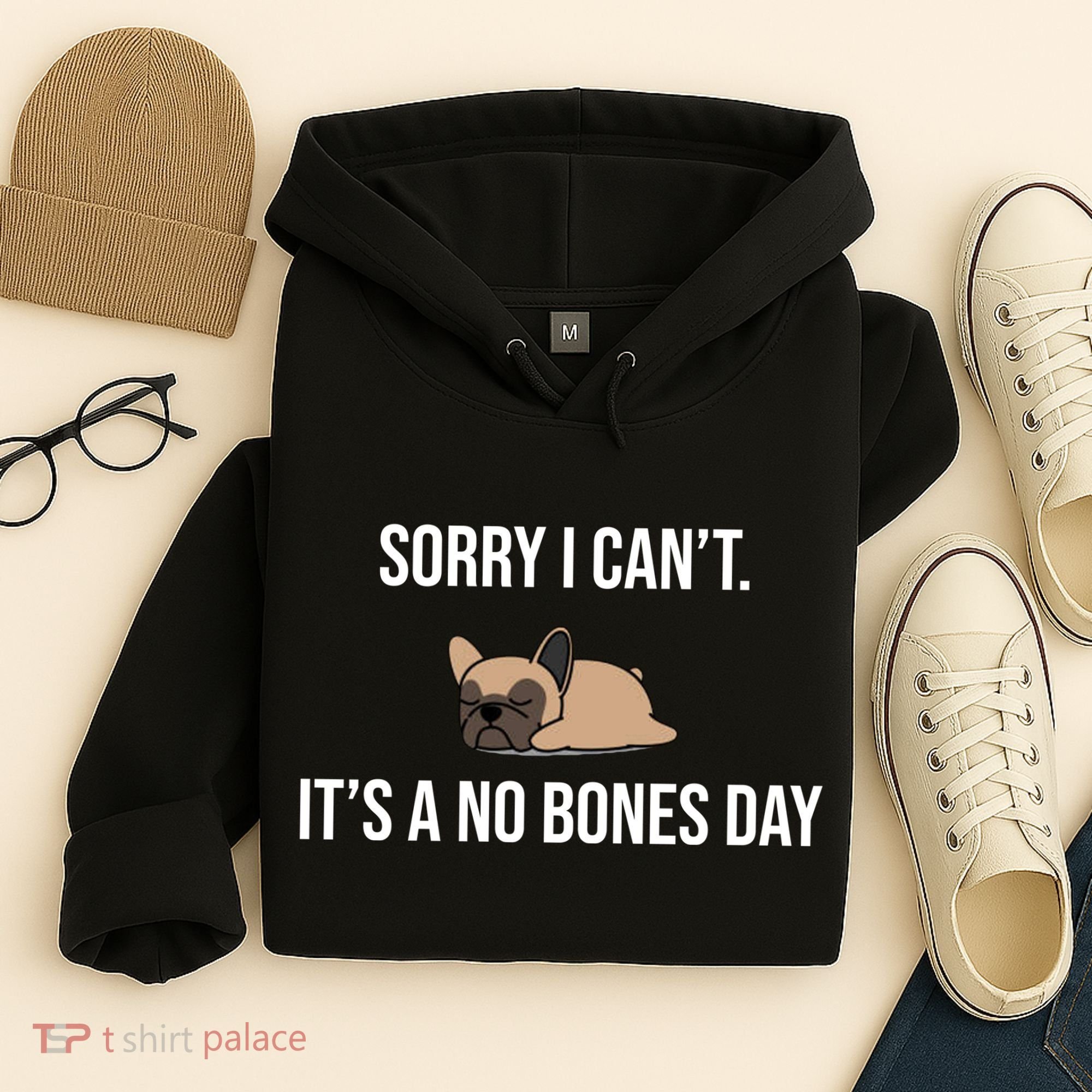 Sorry I Can't Today It's A No Bones Day Cute Pug Hoodie