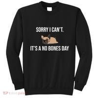 Sorry I Can't Today It's A No Bones Day Cute Pug Sweatshirt thumb 0