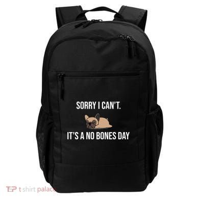 Sorry I Can't Today It's A No Bones Day Cute Pug Backpack