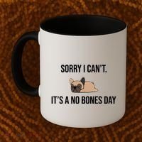 Sorry I Can't Today It's A No Bones Day Cute Pug Coffee Mug thumb 2
