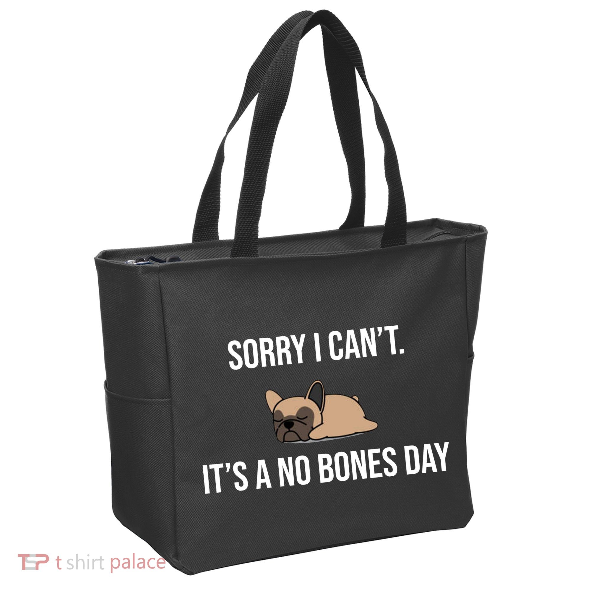 Sorry I Can't Today It's A No Bones Day Cute Pug Tote Bag
