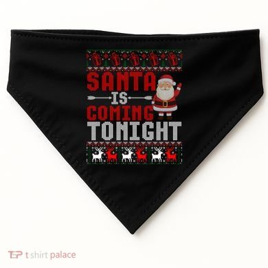 Santa Is Coming Tonight Chrismtas Present Ugly Xmas Sweater Gift USA-Made Doggie Bandana