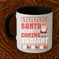Santa Is Coming Tonight Chrismtas Present Ugly Xmas Sweater Gift Coffee Mug thumb 2