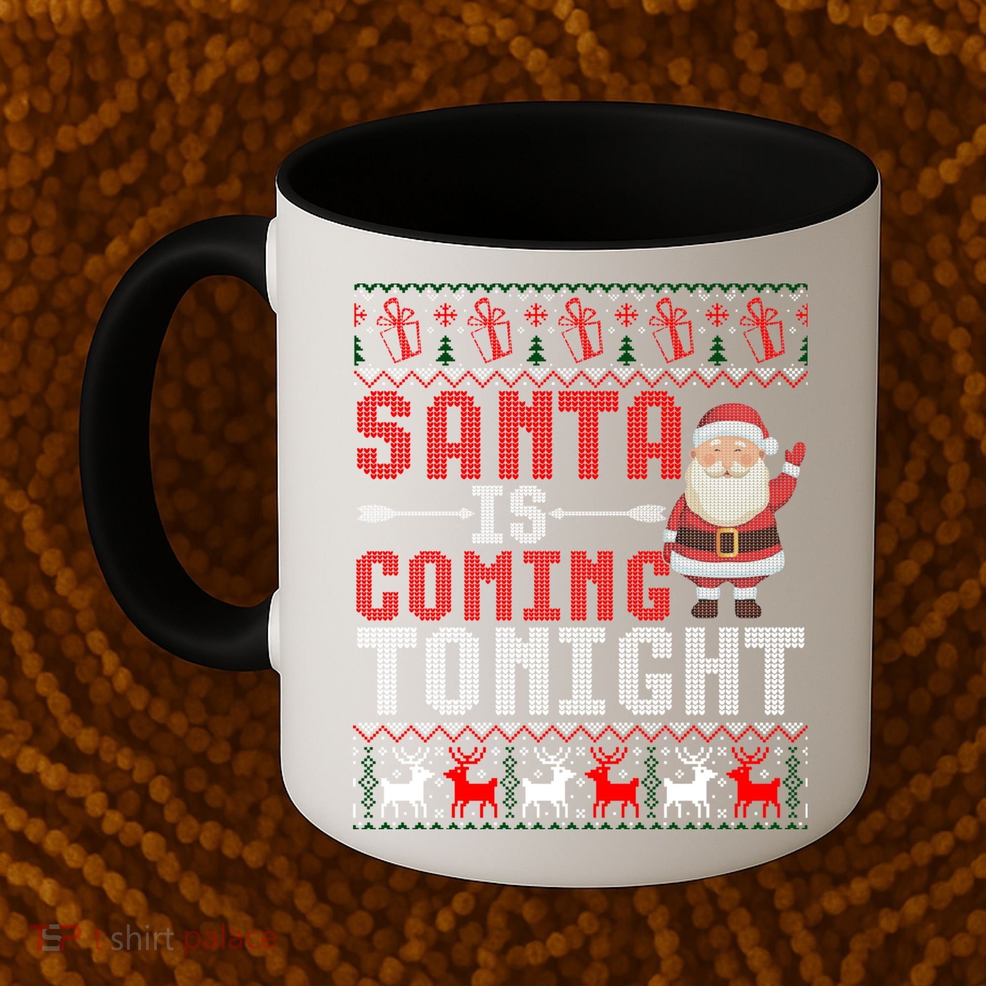 Santa Is Coming Tonight Chrismtas Present Ugly Xmas Sweater Gift Coffee Mug