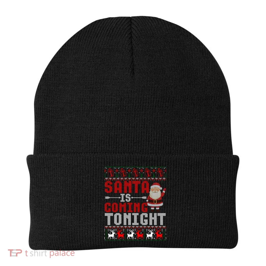 Santa Is Coming Tonight Chrismtas Present Ugly Xmas Sweater Gift Beanie