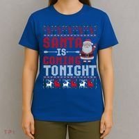 Santa Is Coming Tonight Chrismtas Present Ugly Xmas Sweater Gift T-Shirt thumb 4
