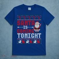 Santa Is Coming Tonight Chrismtas Present Ugly Xmas Sweater Gift T-Shirt thumb 5