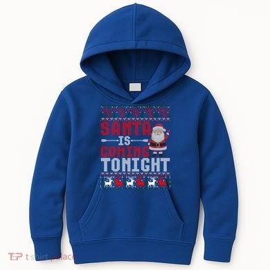 Santa Is Coming Tonight Chrismtas Present Ugly Xmas Sweater Gift Kids Hoodie